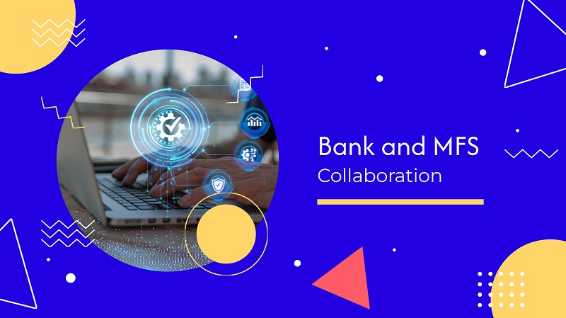 MFS and Bank Collaboration