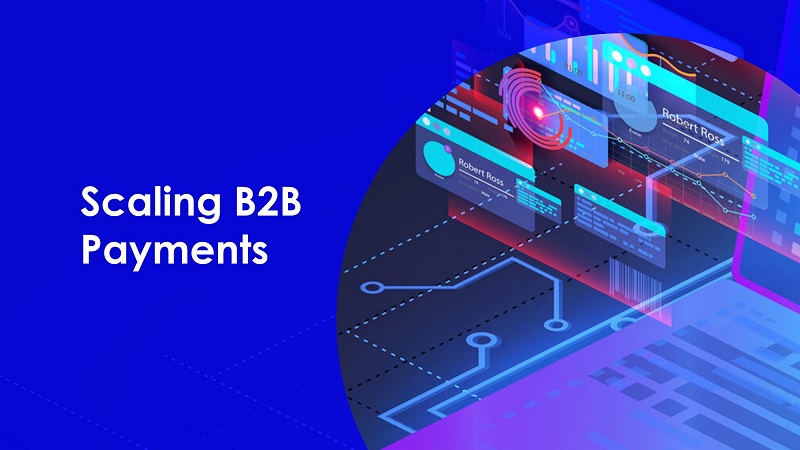 Scaling B2B Payments